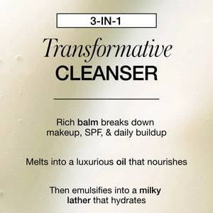 A 3 in 1 transformative cleanser. The rich balm breaks down makeup, SPF, and daily buildup. It melts into a luxurious oil that nourishes, then emulsifies into a milky lather that hydrates